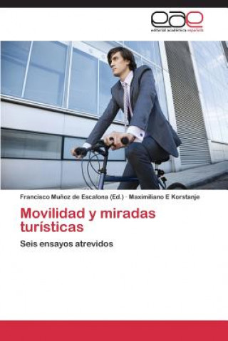 Kniha Movilidad y Miradas Turisticas Maximiliano E Korstanje