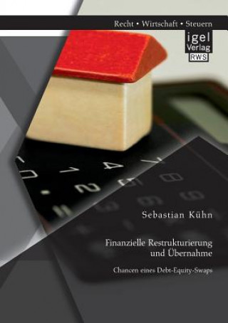 Książka Finanzielle Restrukturierung und UEbernahme Sebastian Kühn