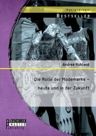 Buch Rolle der Modemarke - heute und in der Zukunft Andrea Ruhland