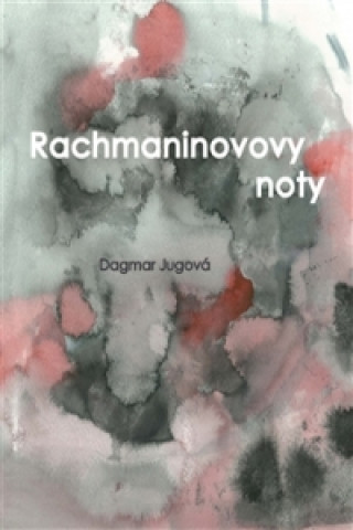 Kniha Rachmaninovovy noty Dagmar Jugová
