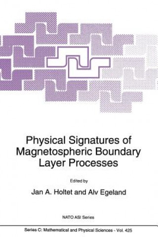 Kniha Physical Signatures of Magnetospheric Boundary Layer Processes Jan Anstein Holtet