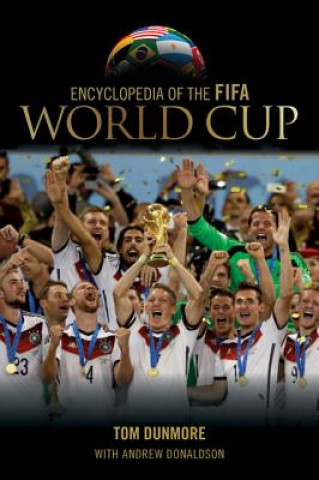 Książka Encyclopedia of the FIFA World Cup Tom Dunmore