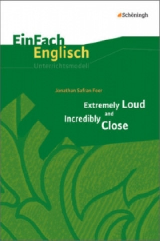 Kniha Jonathan Safran Foer: Extremely Loud and Incredibly Close Jessica Lomp