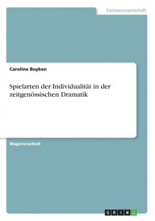 Kniha Spielarten der Individualität in der zeitgenössischen Dramatik Caroline Buyken