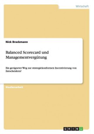 Könyv Balanced Scorecard und Managementvergutung Nick Brackmann