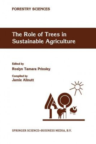 Книга Role of Trees in Sustainable Agriculture R. T. Prinsley