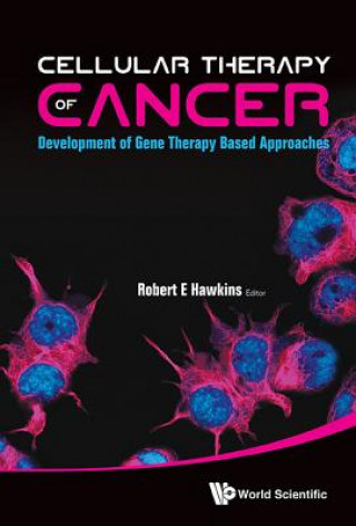 Книга Cellular Therapy Of Cancer: Development Of Gene Therapy Based Approaches Robert E. Hawkins