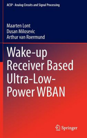 Kniha Wake-up Receiver Based Ultra-Low-Power WBAN Maarten Lont