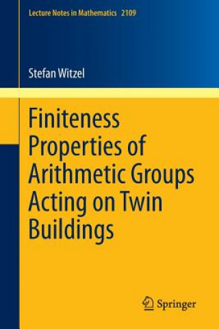 Książka Finiteness Properties of Arithmetic Groups Acting on Twin Buildings Stefan Witzel