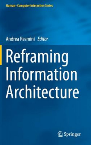 Книга Reframing Information Architecture Andrea Resmini