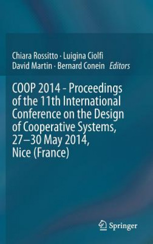 Książka COOP 2014 - Proceedings of the 11th International Conference on the Design of Cooperative Systems, 27-30 May 2014, Nice (France) Chiara Rossitto