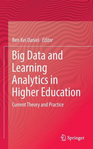 Könyv Big Data and Learning Analytics in Higher Education Ben Kei Daniel