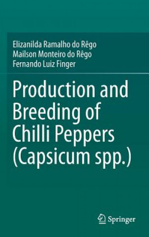 Kniha Production and Breeding of Chilli Peppers (Capsicum spp.) Elizanilda Ramalho do Rego