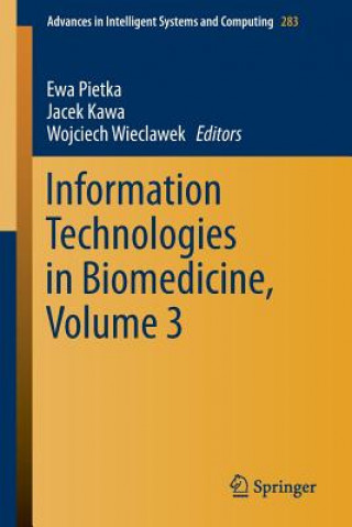 Carte Information Technologies in Biomedicine, Volume 3 Ewa Pi tka