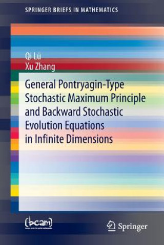 Könyv General Pontryagin-Type Stochastic Maximum Principle and Backward Stochastic Evolution Equations in Infinite Dimensions Qi Lu