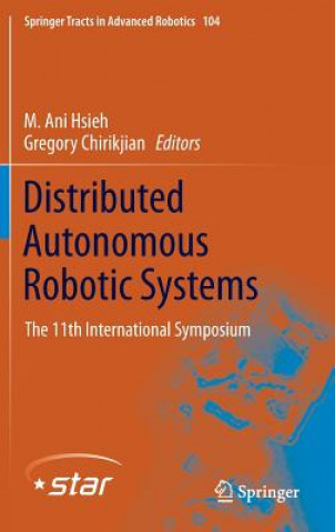 Książka Distributed Autonomous Robotic Systems M Ani Hsieh