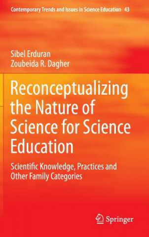 Kniha Reconceptualizing the Nature of Science for Science Education Zoubeida R. Dagher