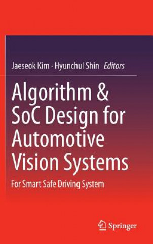 Książka Algorithm & SoC Design for Automotive Vision Systems Jaeseok Kim