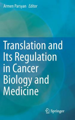 Kniha Translation and Its Regulation in Cancer Biology and Medicine Armen Parsyan
