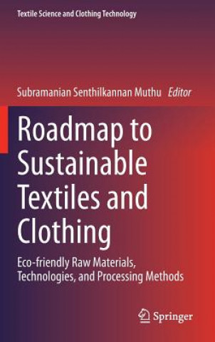 Kniha Roadmap to Sustainable Textiles and Clothing Subramanian Senthilkannan Muthu