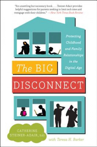 Kniha The Big Disconnect Catherine Steiner-Adair