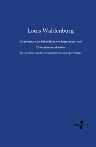 Książka pneumatische Behandlung von Respirations- und Zirkulationskrankheiten Louis Waldenburg