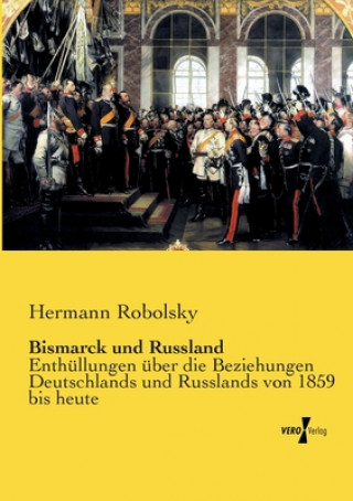 Carte Bismarck und Russland Hermann Robolsky