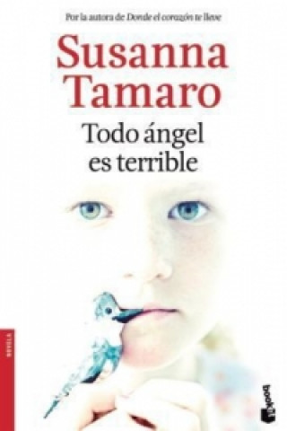 Könyv Todo Angel Es Terrible. Ein jeder Engel ist schrecklich, span. Ausgabe Susanna Tamaro