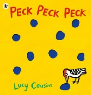 Knjiga Peck Peck Peck Lucy Cousins