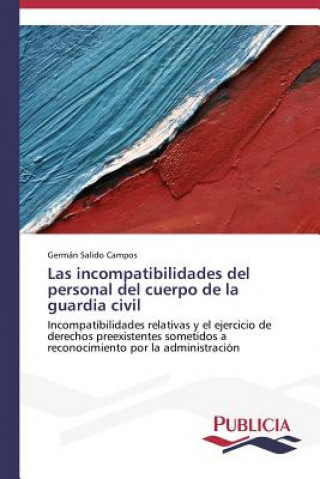 Book incompatibilidades del personal del cuerpo de la guardia civil Germán Salido Campos