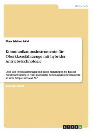 Książka Kommunikationsinstrumente für Oberklassefahrzeuge mit hybrider Antriebstechnologie Marc Maher Akid