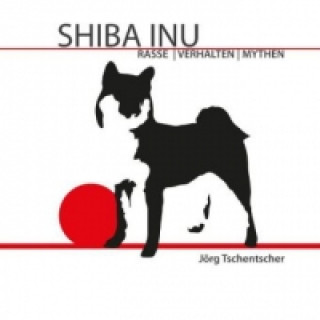 Kniha Shiba Inu Jörg Tschentscher