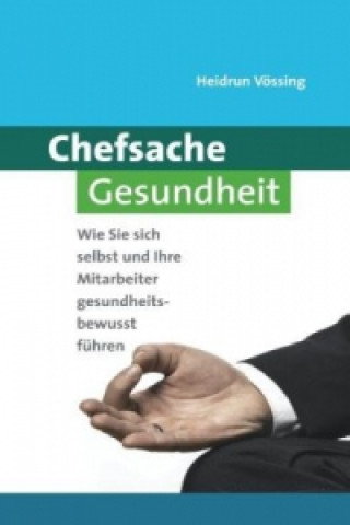 Könyv Chefsache Gesundheit Heidrun Vössing