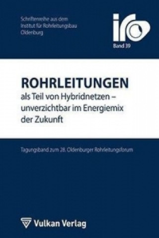 Kniha Rohrleitungen als Teil von Hybridnetzen unverzichtbar im Energiemix der Zukunft, m. 1 Beilage 