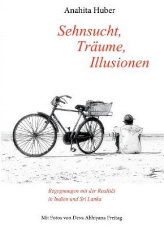 Könyv Sehnsucht, Traume, Illusionen Anahita Huber