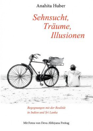 Kniha Sehnsucht, Traume, Illusionen Anahita Huber