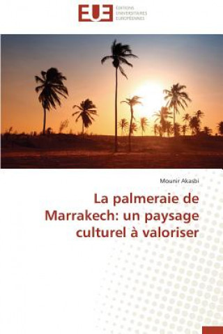 Книга La Palmeraie de Marrakech Mounir Akasbi