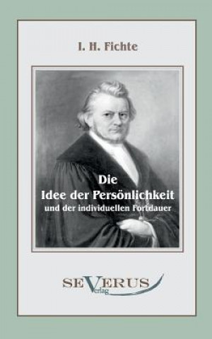 Książka Idee der Persoenlichkeit und der individuellen Fortdauer Immanuel H. Fichte