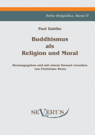 Kniha Buddhismus als Religion und Moral Paul Dahlke