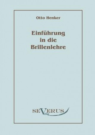 Könyv Einfuhrung in die Brillenlehre Otto Henker