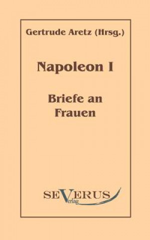 Książka Napoleon I - Briefe an Frauen Kaiser Napoleon I. Bonaparte