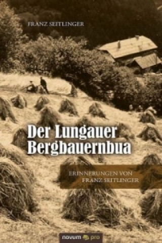 Książka Der Lungauer Bergbauernbua Franz Seitlinger