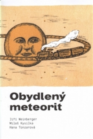 Könyv Obydlený meteorit Miloš Kysilka