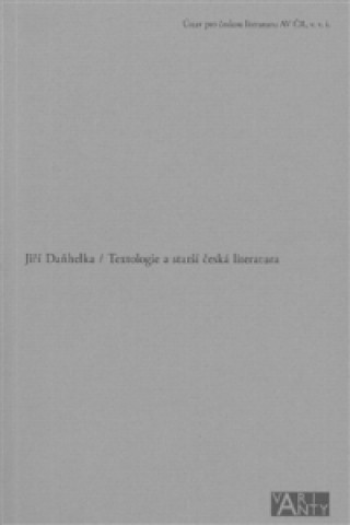 Könyv Textologie a starší česká literatura Jiří Daňhelka