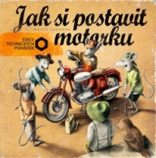 Kniha Jak si postavit motorku Martin Sodomka