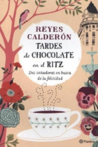 Книга Tardes de Chocolate en el Ritz Reyes Calderon