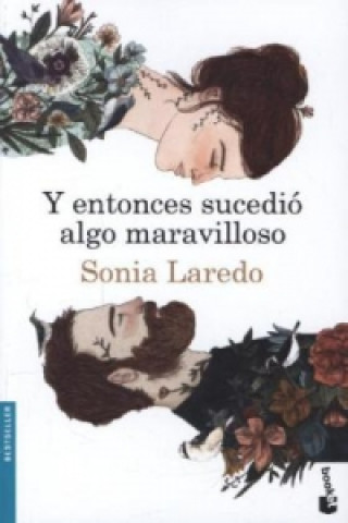 Könyv Y Entonces Sucedio Algo Maravilloso Sonia Laredo