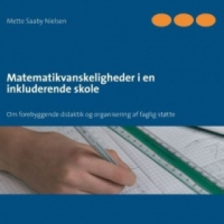 Kniha Matematikvanskeligheder i en inkluderende skole Mette Saaby Nielsen
