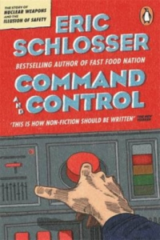 Книга Command and Control Eric Schlosser