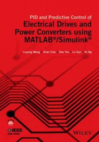 Könyv PID and Predictive Control of Electrical Drives and Power Converters using MATLAB / Simulink Liuping Wang